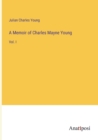 Image for A Memoir of Charles Mayne Young : Vol. I
