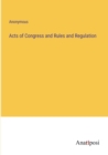 Image for Acts of Congress and Rules and Regulation