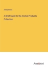 Image for A Brief Guide to the Animal Products Collection