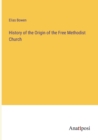 Image for History of the Origin of the Free Methodist Church