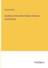 Image for Incidents of the United States Christian Commission