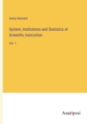 Image for System, Institutions and Statistics of Scientific Instruction