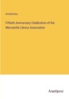 Image for Fiftieth Anniversary Celebration of the Mercantile Library Association