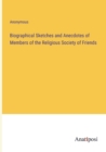 Image for Biographical Sketches and Anecdotes of Members of the Religious Society of Friends
