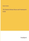 Image for The General Ahiman Rezon and Freemason&#39;s Guide