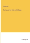 Image for Tax Law of the State of Michigan