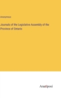 Image for Journals of the Legislative Assembly of the Province of Ontario