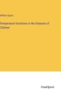 Image for Temperature-Variations in the Diseases of Children