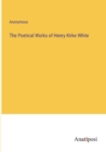 Image for The Poetical Works of Henry Kirke White