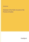 Image for Statement of the Public Accounts of the Province of Quebec