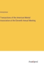 Image for Transactions of the American Mental Association at the Eleventh Annual Meeting