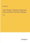 Image for Trial of Charles A. Edmonds, Commissioner of the Land Office of the State of Michigan