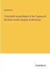Image for Thirty-Ninth Annual Report of the Trustees of the State Lunatic Hospital at Worcester