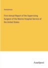 Image for First Annual Report of the Supervising Surgeon of the Marine Hospital Service of the United States