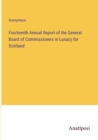 Image for Fourteenth Annual Report of the General Board of Commissioners in Lunacy for Scotland