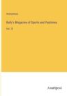 Image for Baily&#39;s Magazine of Sports and Pastimes : Vol. 21