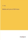 Image for Ballads and Lyrics of Old France