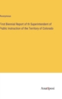 Image for First Biennial Report of th Superintendent of Public Instruction of the Territory of Colorado