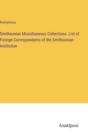 Image for Smithsonian Miscellaneous Collections. List of Foreign Correspondents of the Smithsonian Institution