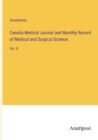 Image for Canada Medical Journal and Monthly Record of Medical and Surgical Science : Vol. 8