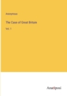 Image for The Case of Great Britain : Vol. 1