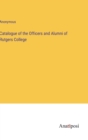Image for Catalogue of the Officers and Alumni of Rutgers College