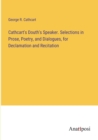 Image for Cathcart&#39;s Douth&#39;s Speaker. Selections in Prose, Poetry, and Dialogues, for Declamation and Recitation