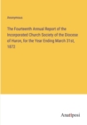 Image for The Fourteenth Annual Report of the Incorporated Church Society of the Diocese of Huron, for the Year Ending March 31st, 1872
