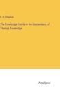 Image for The Trowbridge Family or the Descendants of Thomas Trowbridge