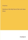 Image for Veronica or the Holy Face of Our Lord Jesus Christ