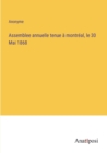 Image for Assemblee annuelle tenue a montreal, le 30 Mai 1868