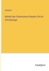 Image for Bulletin des Commissions Royales d&#39;Art et d&#39;Archeologie