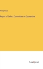 Image for Report of Select Committee on Quarantine