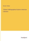 Image for Trubner&#39;s Bibliographical Guide to American Literature
