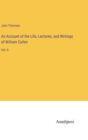 Image for An Account of the Life, Lectures, and Writings of William Cullen