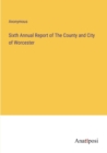 Image for Sixth Annual Report of The County and City of Worcester