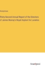 Image for Thirty-Second Annual Report of the Directors of James Murray&#39;s Royal Asylum for Lunatics