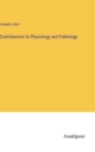 Image for Contributions to Physiology and Pathology
