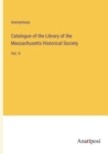 Image for Catalogue of the Library of the Massachusetts Historical Society