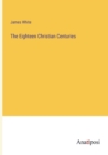 Image for The Eighteen Christian Centuries