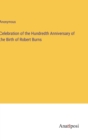 Image for Celebration of the Hundredth Anniversary of the Birth of Robert Burns