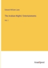 Image for The Arabian Nights&#39; Entertainments : Vol. I