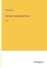 Image for The New York Medical Press : Vol. I