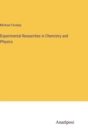 Image for Experimental Researches in Chemistry and Physics