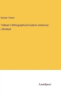 Image for Trubner&#39;s Bibliographical Guide to American Literature