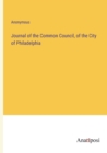 Image for Journal of the Common Council, of the City of Philadelphia