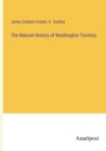 Image for The Natural History of Washington Territory