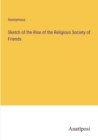 Image for Sketch of the Rise of the Religious Society of Friends