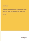 Image for Minutes of the Methodist Conferences from the First, Held in London in the Year 1744 : Vol. XIII