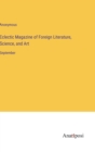 Image for Eclectic Magazine of Foreign Literature, Science, and Art